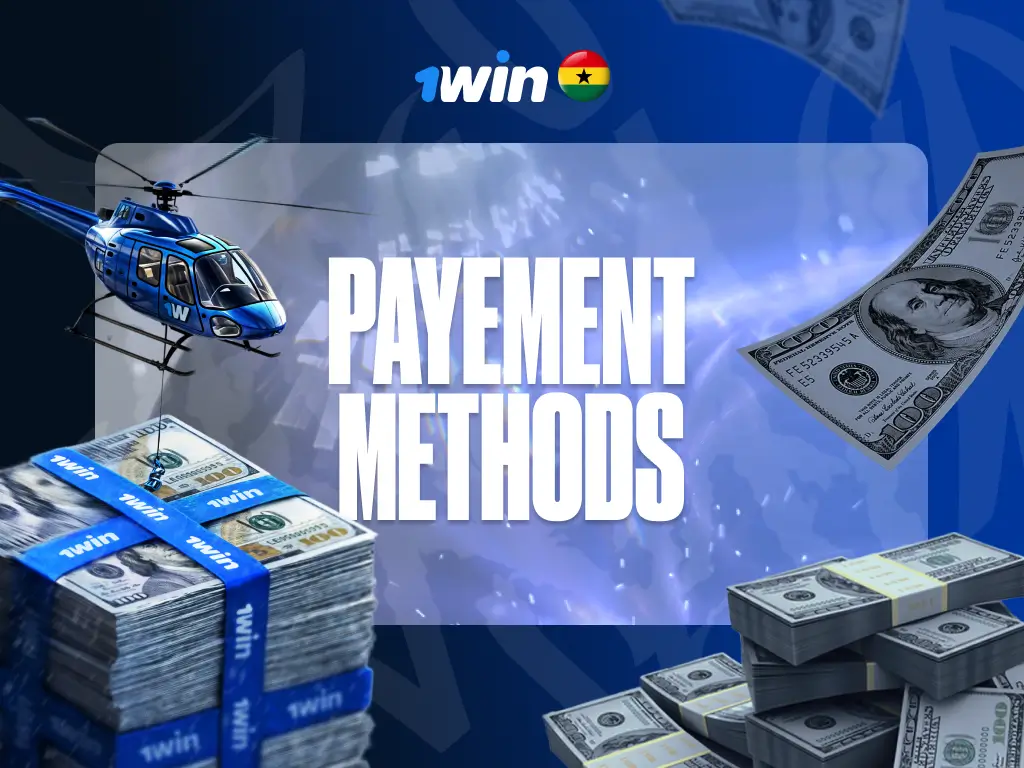 1win Ghana: Payment, Deposits & Withdrawals Guide